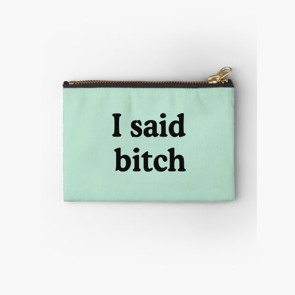 Item preview, I Said Bitch designed and sold by allysmar.