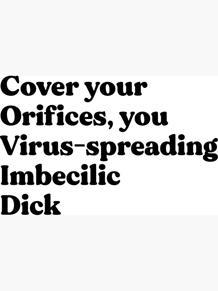 "Cover Your Orifices Black" Poster for Sale by ArianeSherine Redbubble