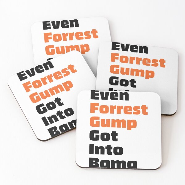 Item preview, Even Forrest Gump Got Into Bama designed and sold by evilrage.