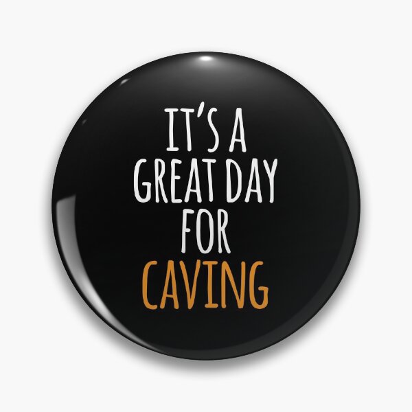 Item preview, It's a Great Day for Caving designed and sold by kindxinn.