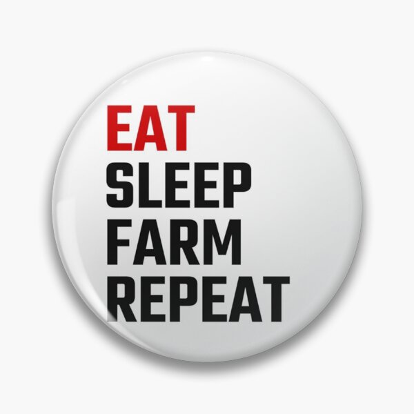 Item preview, eat (RED) sleep farm repeat    designed and sold by ArtCrist.