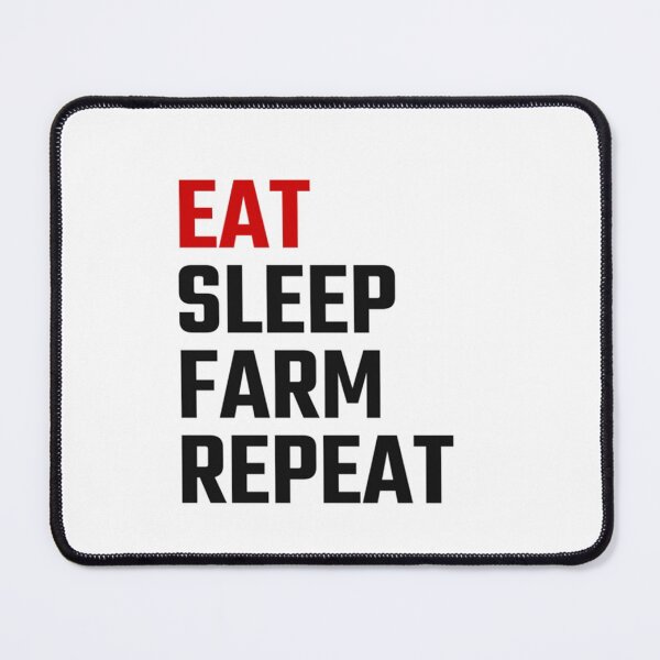 Item preview, eat (RED) sleep farm repeat    designed and sold by ArtCrist.