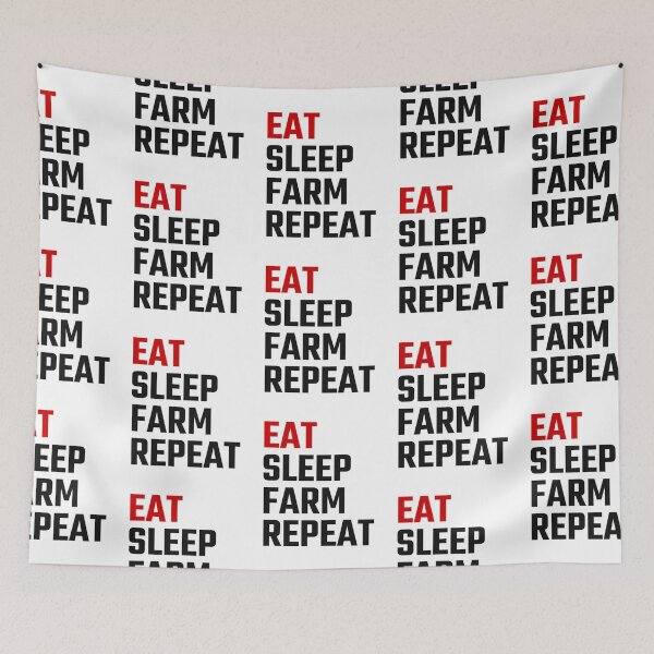 Item preview, eat (RED) sleep farm repeat    designed and sold by ArtCrist.