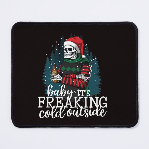 Item preview, Baby its freaking cold outside - Skeleton designed and sold by RebeccaRe.