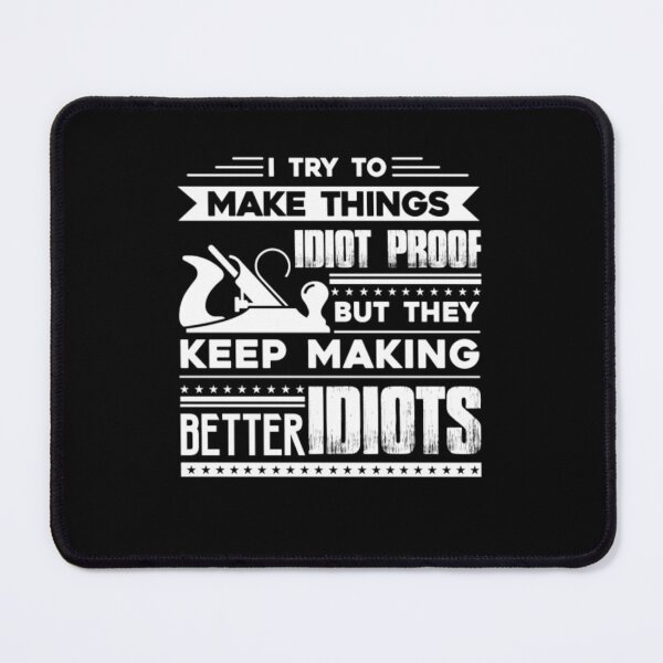 Item preview, Carpenter Idiot Proof designed and sold by aryagiri.