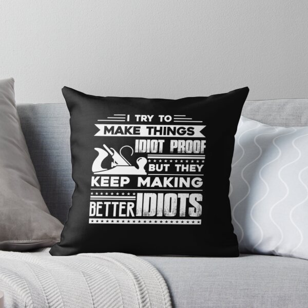 Item preview, Carpenter Idiot Proof designed and sold by aryagiri.