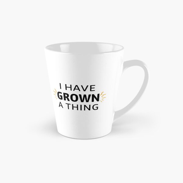 Item preview, I Have Grown A Thing   designed and sold by ArtCrist.