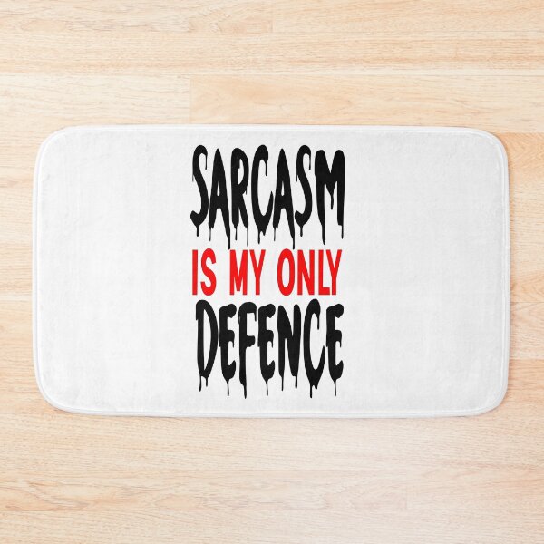 Item preview, Sarcasm is my Only Defence designed and sold by RmeenaArt.