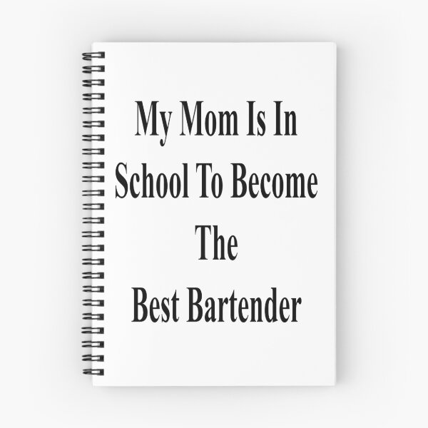 Item preview, My Mom Is In School To Become The Best Bartender  designed and sold by supernova23.