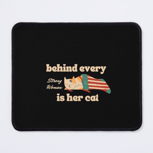 Item preview, Behind every strong women is her cat designed and sold by Eamali.