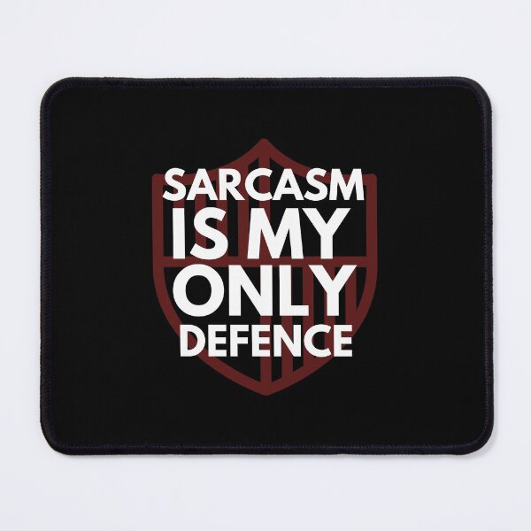 Item preview, Sarcasm is my Only Defence designed and sold by RmeenaArt.