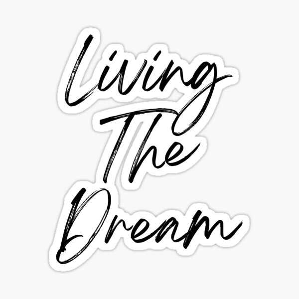 Item preview, Living The Dream Slogan Merch designed and sold by JulziReay.