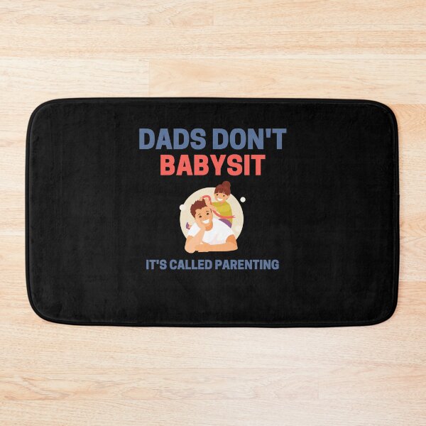 Item preview, dads dont babysit its called parenting designed and sold by Eamali.