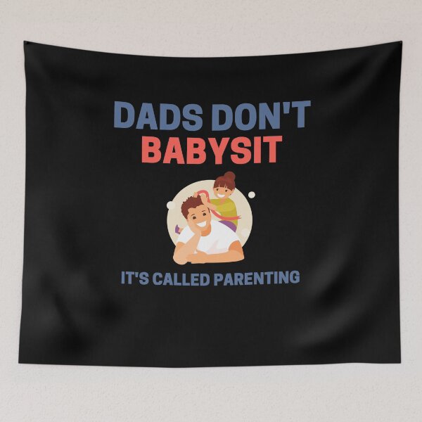 Item preview, dads dont babysit its called parenting designed and sold by Eamali.