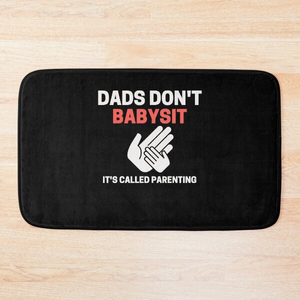 Item preview, dads dont babysit its called parenting designed and sold by Eamali.