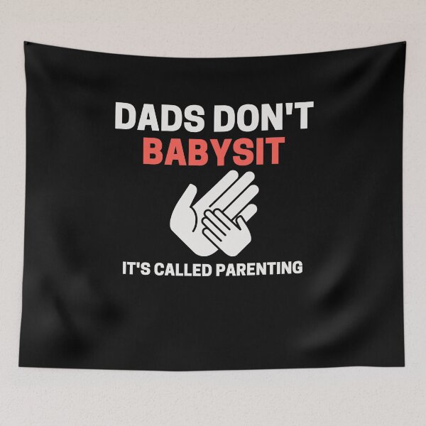 Item preview, dads dont babysit its called parenting designed and sold by Eamali.
