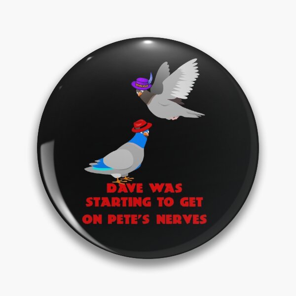 Item preview, Dave was starting to get on Pete's nerves designed and sold by Areashor.