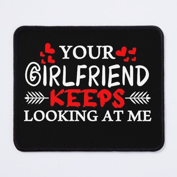 Item preview, Your Girlfriend Keeps Looking At Me with red hearts designed and sold by sama-stylish.