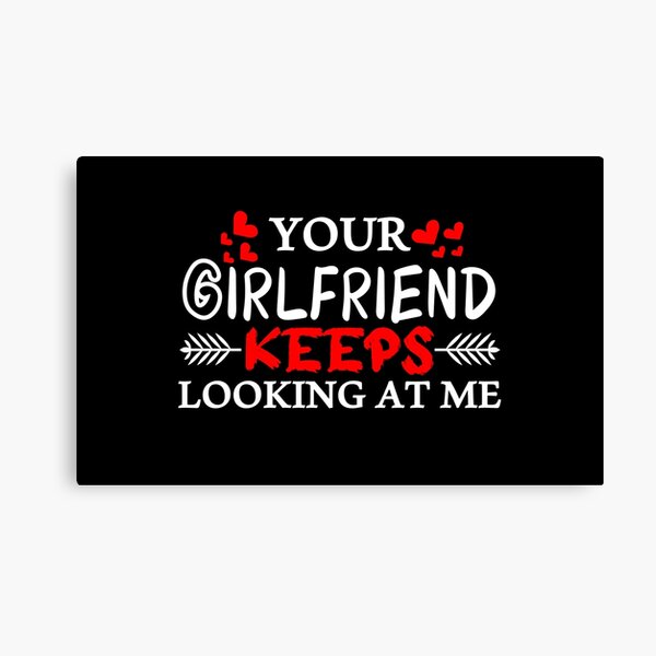 Item preview, Your Girlfriend Keeps Looking At Me with red hearts designed and sold by sama-stylish.