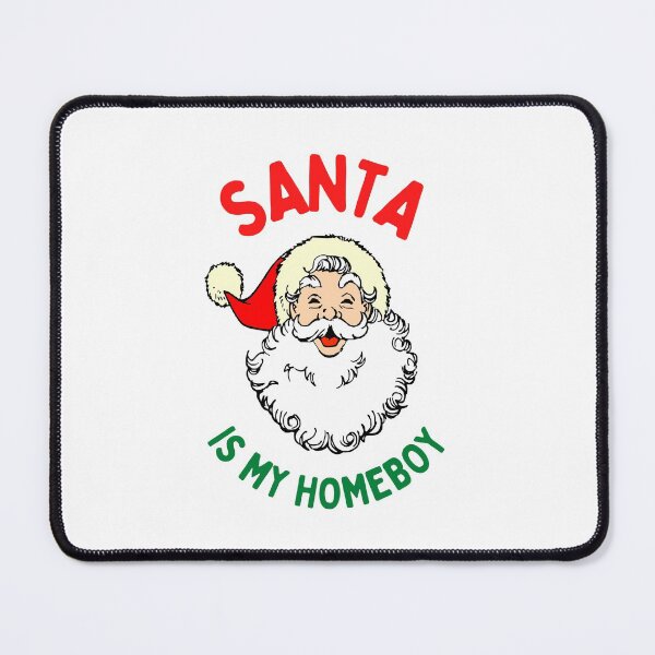Item preview, Santa Is My Homeboy designed and sold by dfranc.