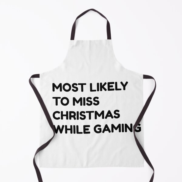 Item preview, most likely to miss christmas while gaming designed and sold by sarina G.