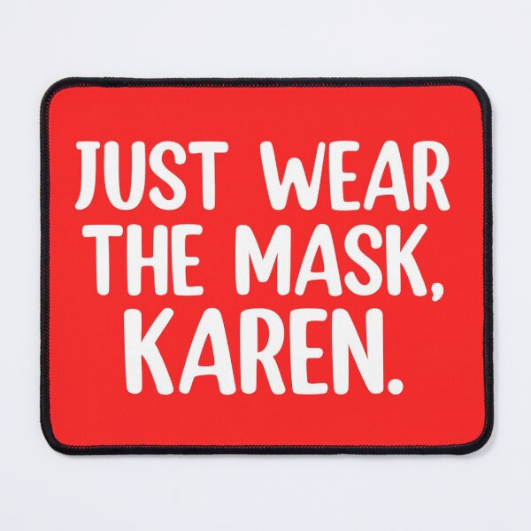 Item preview, Just Wear the Mask, Karen designed and sold by Mr Wolf.
