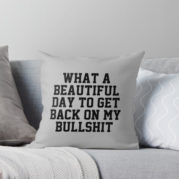 Item preview, funny introvert sarcastic offended saying WHAT A  DAY TO GET BACK ON MY BULLSHIT  gift  Birthday Meme Girlfriend boyfriend designed and sold by joygift369.