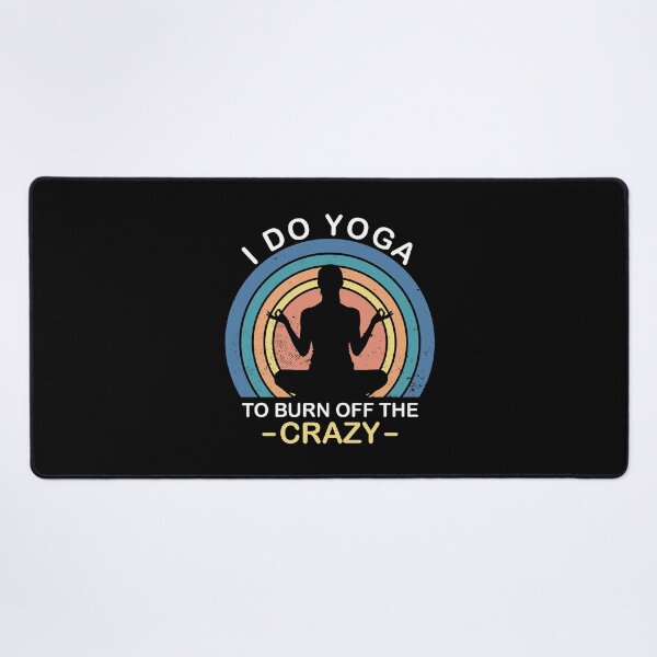 Item preview, Funny Yoga - I do yoga to burn off the crazy designed and sold by BuxomBabe21.