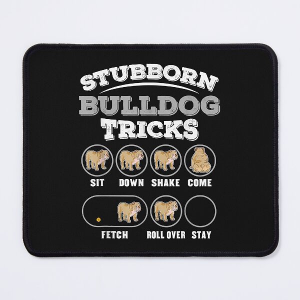 Item preview, Stubborn Bulldog Tricks designed and sold by Melle123234.