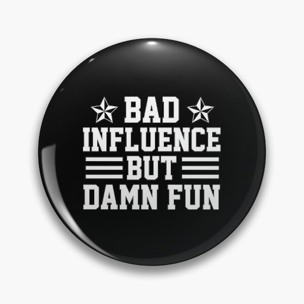 Item preview, funny influence sarcastic offended saying bad but damn fun  gift  Birthday Meme Girlfriend boyfriend designed and sold by joygift369.