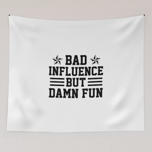 Item preview, funny influence sarcastic offended saying bad but damn fun  gift  Birthday Meme Girlfriend boyfriend designed and sold by joygift369.