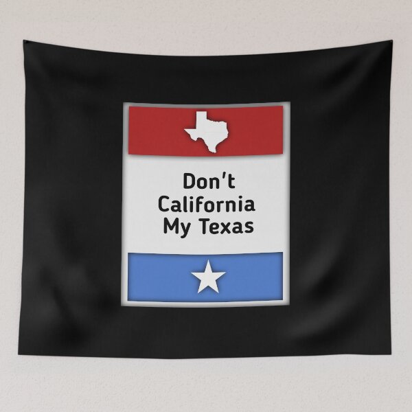 Item preview, Don't California My Texas  designed and sold by SarahMohanad.