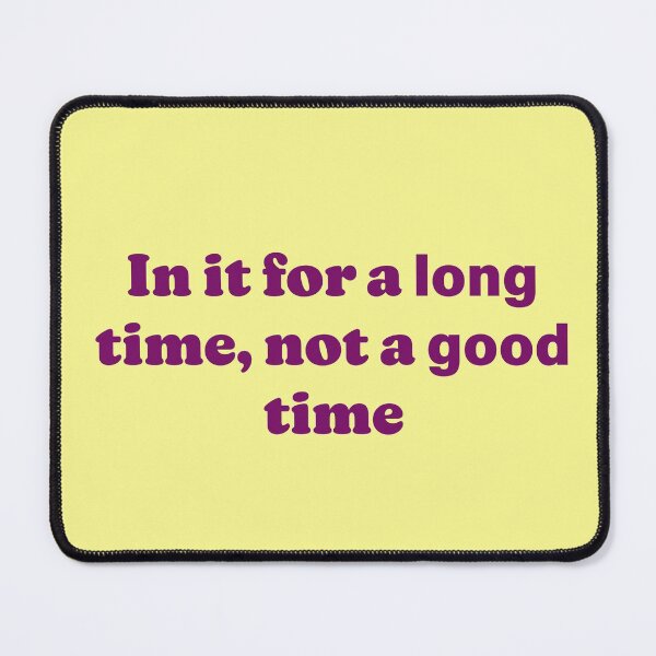 Item preview, long time > good time designed and sold by DaganSays.