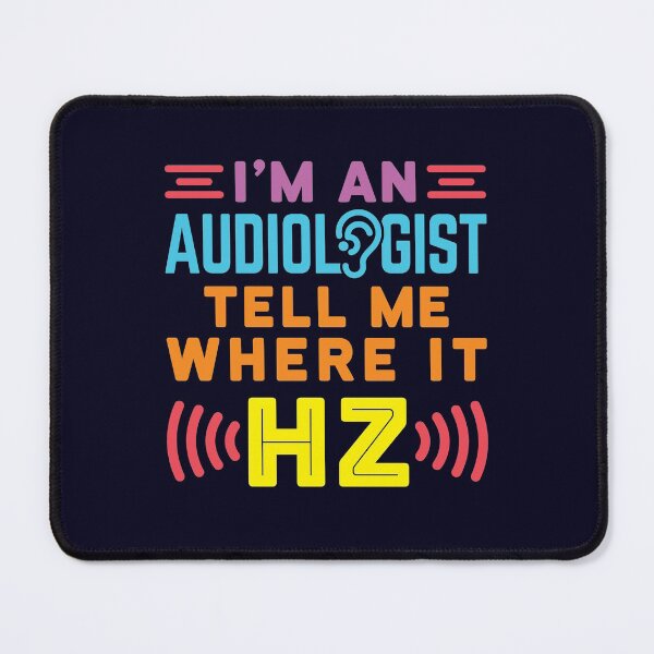 Item preview, I'm An Audiologist Tell Me Where It Hurts designed and sold by jaygo.