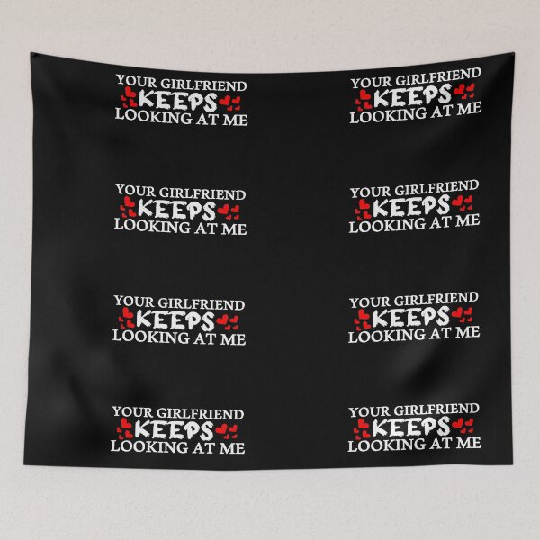 Item preview, Your Girlfriend Keeps Looking At Me with red hearts designed and sold by sama-stylish.