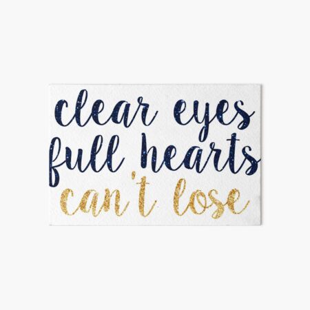 clear eyes full hearts cant lose~~ sparkly script Art Board Print