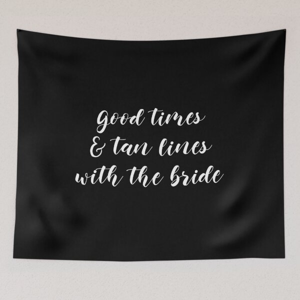 Item preview, Good Times And Tan Lines With The Bride (white) designed and sold by Allyoudois.