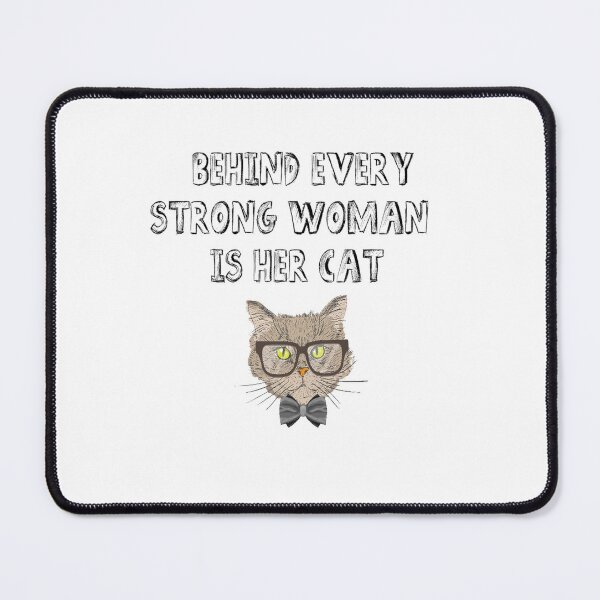 Item preview, Behind Every Strong Woman Is Her Cat designed and sold by Zyphrost ★★★★★ (✔).