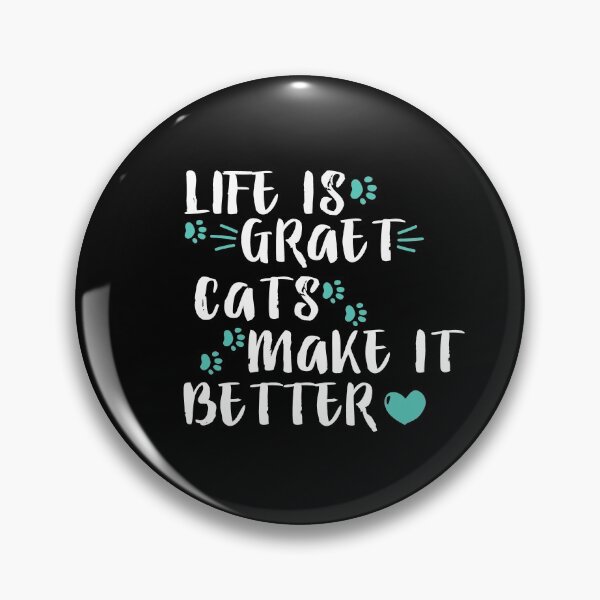 Item preview, life is graet cats make it better  designed and sold by Zeus-Studio.