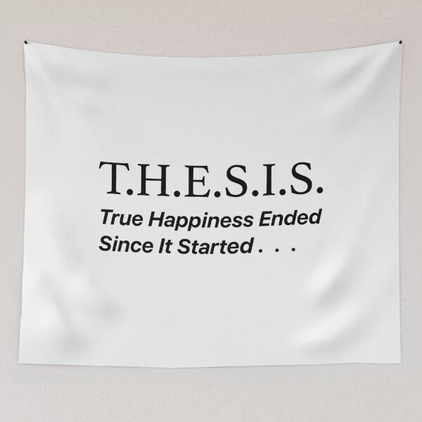 Item preview, THESIS True Happiness Ended Since It Started designed and sold by labstud.