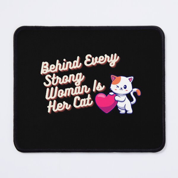 Item preview, Behind Every Strong Woman Is Her Cat designed and sold by Zyphrost ★★★★★ (✔).