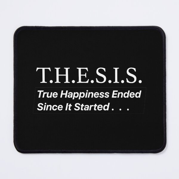 Item preview, THESIS True Happiness Ended Since It Started designed and sold by labstud.