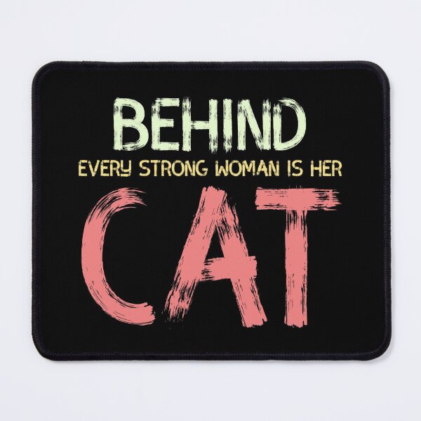 Item preview, Behind Every Strong Woman Is Her Cat designed and sold by Zyphrost ★★★★★ (✔).