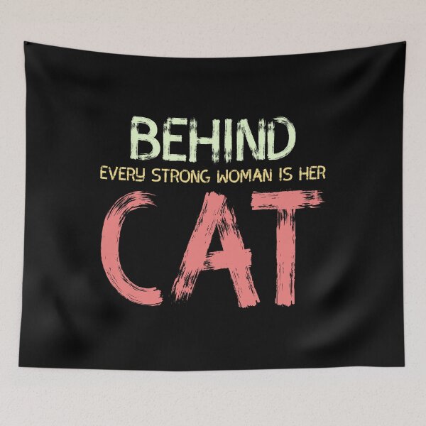 Item preview, Behind Every Strong Woman Is Her Cat designed and sold by Zyphrost ★★★★★ (✔).