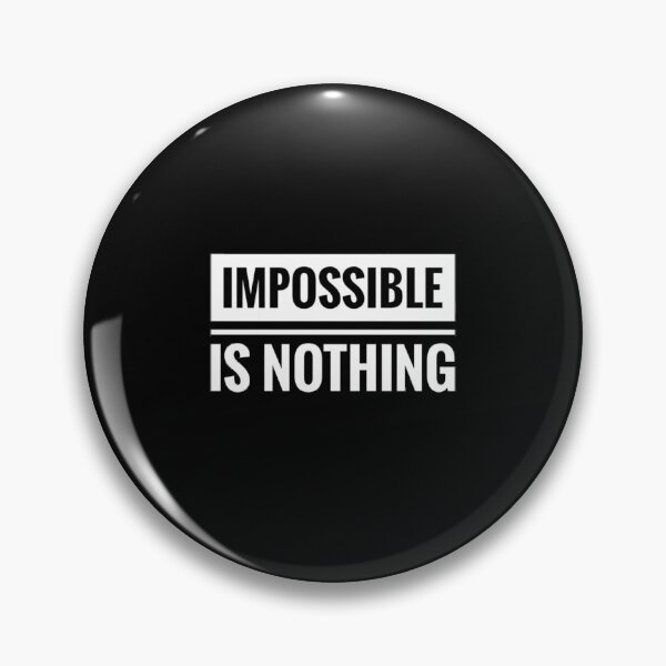 Item preview, IMPOSSIBLE IS NOTHING designed and sold by BOZIID.