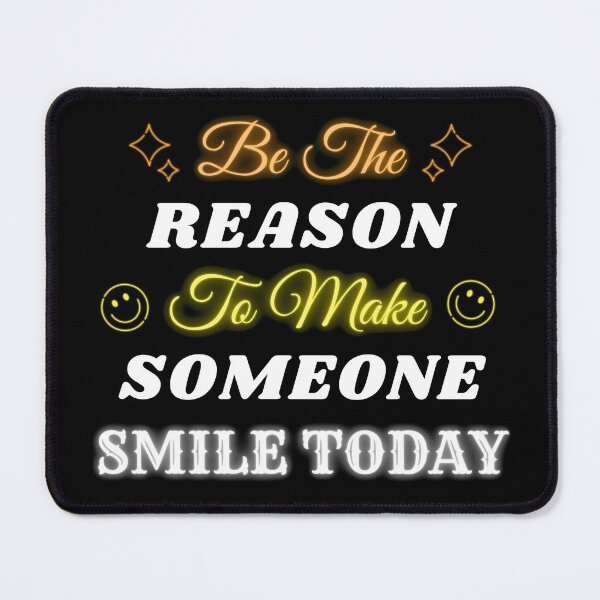 Item preview, Be the reason to make someone smile today designed and sold by PeterMun1007.