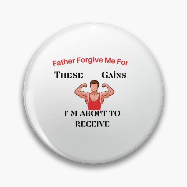 Item preview, Father Forgive Me For These Gains designed and sold by dress-in.