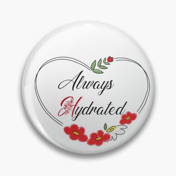 Item preview, Always Hydrated, funny quote, Gift girl designed and sold by aydidi.
