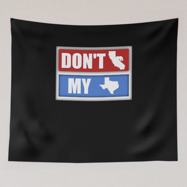 Item preview, Don't California My Texas  designed and sold by SarahMohanad.