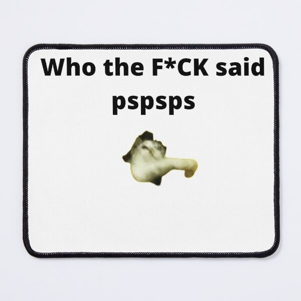 Item preview, who the f**k said pspsps designed and sold by jassine11.